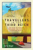 Utazók a Harmadik Birodalomban - A fasizmus felemelkedése a hétköznapi emberek szemszögéből - Travellers in the Third Reich - The Rise of Fascism Seen Through the Eyes of Everyday People