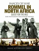 Rommel Észak-Afrikában: Keresés a Nílusért - Rommel in North Africa: Quest for the Nile