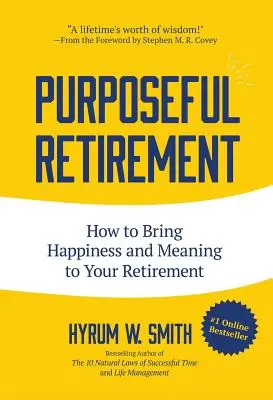 Céltudatos nyugdíjazás: How to Bring Happiness and Meaning to Your Retirement (Önkéntes munka, a Speak with No Fear rajongóknak, a Supervisor-tól - Purposeful Retirement: How to Bring Happiness and Meaning to Your Retirement (Volunteer Work, for Fans of Speak with No Fear, from Supervisor