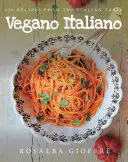 Vegano Italiano: 150 vegán recept az olasz asztalról - Vegano Italiano: 150 Vegan Recipes from the Italian Table