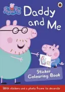 Peppa Malac: Apuci és én matricás kifestőkönyv - Peppa Pig: Daddy and Me Sticker Colouring Book