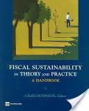 A költségvetési fenntarthatóság elméletben és gyakorlatban: Kézikönyv - Fiscal Sustainability in Theory and Practice: A Handbook