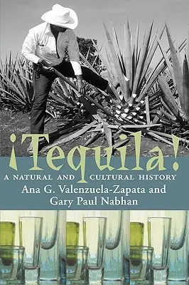 Tequila! Természettörténet és kultúrtörténet - Tequila!: A Natural and Cultural History