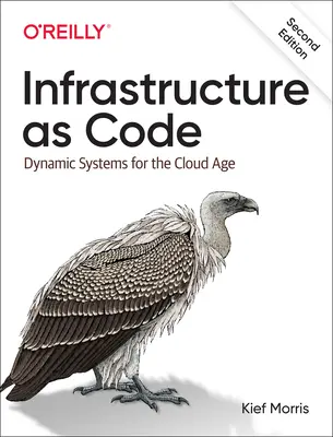 Az infrastruktúra mint kód: Dinamikus rendszerek a felhő korszakában - Infrastructure as Code: Dynamic Systems for the Cloud Age