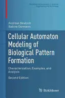 A biológiai mintaképződés sejtes automatamodellezése: Jellemzés, példák és elemzés - Cellular Automaton Modeling of Biological Pattern Formation: Characterization, Examples, and Analysis