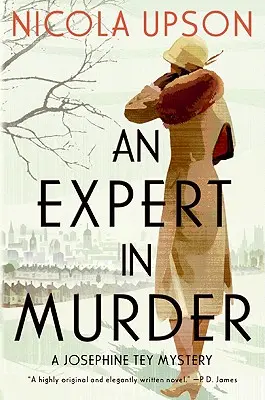 A gyilkosság szakértője: Egy Josephine Tey-rejtély - An Expert in Murder: A Josephine Tey Mystery