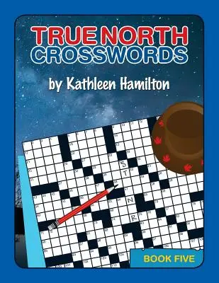 True North Crosswords, 5. könyv - True North Crosswords, Book 5