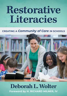 Helyreállító irodalmak: A gondoskodás közösségének megteremtése az iskolákban - Restorative Literacies: Creating a Community of Care in Schools