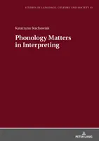 A fonológia számít a tolmácsolásban - Phonology Matters in Interpreting