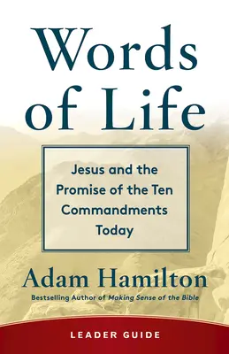 Words of Life Leader Guide: Jézus és a Tízparancsolat ígérete ma - Words of Life Leader Guide: Jesus and the Promise of the Ten Commandments Today