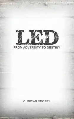 Led: From Adversity to Destiny