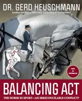 Egyensúlyozás - A ló a sportban - kibékíthetetlen ellentét? - Balancing Act - The Horse in Sport - an Irreconcilable Conflict?