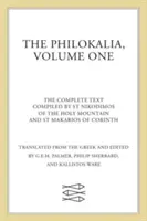 A Philokália, 1. kötet: A teljes szöveg; összeállította: Szent Nikodimosz a Szent Hegyről és Korinthoszi Szent Markáriosz - The Philokalia, Volume 1: The Complete Text; Compiled by St. Nikodimos of the Holy Mountain & St. Markarios of Corinth