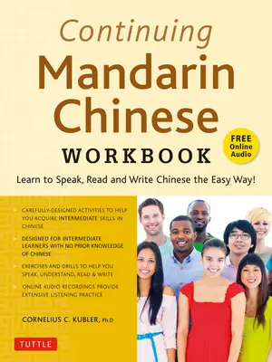 Folyamatos mandarin kínai munkafüzet: Tanulj meg kínaiul beszélni, olvasni és írni könnyedén! (Online hanganyaggal) - Continuing Mandarin Chinese Workbook: Learn to Speak, Read and Write Chinese the Easy Way! (Includes Online Audio)