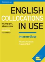 English Collocations in Use Intermediate Book with Answers: Hogyan működnek együtt a szavak a folyékony és természetes angol nyelvért - English Collocations in Use Intermediate Book with Answers: How Words Work Together for Fluent and Natural English