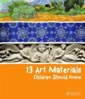 13 művészeti anyag, amit a gyerekeknek ismerniük kell - 13 Art Materials Children Should Know