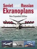 Szovjet és orosz ekranoplánok: Új, bővített kiadás - Soviet and Russian Ekranoplans: New Expanded Edition