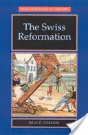 A svájci reformáció: A svájci reformáció - The Swiss Reformation: The Swiss Reformation