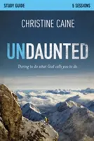 Undaunted Study Guide: Merd megtenni azt, amire Isten hív téged - Undaunted Study Guide: Daring to Do What God Calls You to Do