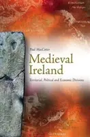 Középkori Írország: Területi, politikai és gazdasági felosztás - Medieval Ireland: Territorial, Political and Economic Divisions