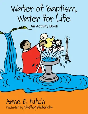 A keresztség vize, az élet vize: Tevékenységek könyve - Water of Baptism, Water for Life: An Activity Book