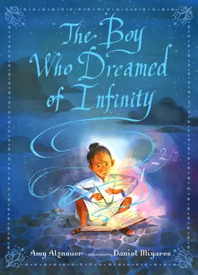 A fiú, aki a végtelenségről álmodott: A zseniális Ramanujan története - The Boy Who Dreamed of Infinity: A Tale of the Genius Ramanujan