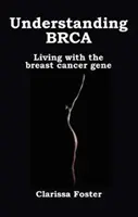 A BRCA megértése - Élet a mellrák génjével - Understanding BRCA - Living with the breast cancer gene