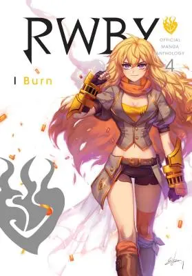 Rwby: Hivatalos mangaantológia, 4. kötet: I Burn (Égek) - Rwby: Official Manga Anthology, Vol. 4, Volume 4: I Burn