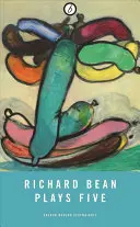 Richard Bean: Bean: Öt darab - Richard Bean: Plays Five