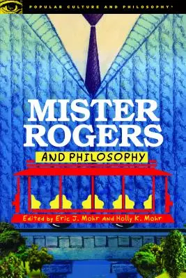 Mister Rogers és a filozófia - Mister Rogers and Philosophy