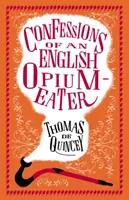 Egy angol ópiumevő vallomásai - Confessions of an English Opium-Eater