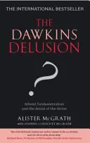 Dawkins téveszme? - Ateista fundamentalizmus és az isteni tagadása - Dawkins Delusion? - Atheist Fundamentalism and the Denial of the Divine