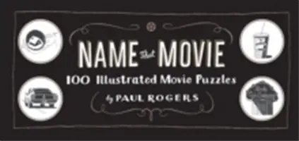 Nevezd meg a filmet: 100 illusztrált filmrejtvény - Name That Movie: 100 Illustrated Movie Puzzles