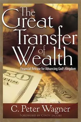 A gazdagság nagy átadása: Pénzügyi felszabadítás Isten Királyságának előmozdítása érdekében - The Great Transfer of Wealth: Financial Release for Advancing God's Kingdom