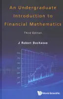 Egyetemi bevezetés a pénzügyi matematikába, egy (harmadik kiadás) - Undergraduate Introduction to Financial Mathematics, an (Third Edition)