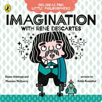 Nagy ötletek kis filozófusoknak: Descartes képzelete - Big Ideas for Little Philosophers: Imagination with Descartes