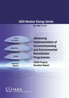 A leszerelési és környezeti kármentesítési programok végrehajtásának előmozdítása - Cider projekt: Alapjelentés: IAEA Nuclear Energy Series No. - Advancing Implementation of Decommissioning and Environmental Remediation Programmes - Cider Project: Baseline Report: IAEA Nuclear Energy Series No.