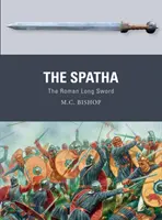 A Spatha: A római hosszú kard - The Spatha: The Roman Long Sword