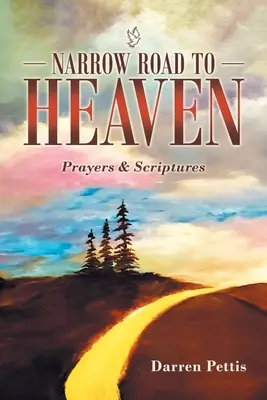 Keskeny út a mennyországba: Imádságok és szentírások - Narrow Road to Heaven: Prayers & Scriptures