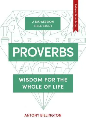 Példabeszédek: Bölcsesség az egész életre - Proverbs: Wisdom for the Whole of Life