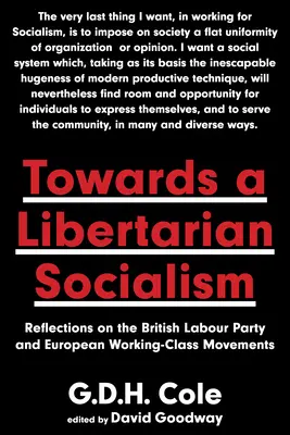 A libertárius szocializmus felé: Gondolatok a brit Munkáspártról és az európai munkásmozgalmakról - Towards a Libertarian Socialism: Reflections on the British Labour Party and European Working-Class Movements