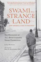 Szvámi idegen földön: Hogyan jött Krisna Nyugatra? - Swami in a Strange Land: How Krishna Came to the West