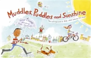 Muddles Puddles and Sunshine: Tevékenységi könyv a segítséghez, ha valaki meghalt - Muddles Puddles and Sunshine: Your Activity Book to Help When Someone Has Died