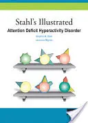 Stahl's Illustrated Attention Deficit Hyperactivity Disorder (Figyelemhiányos hiperaktivitás-zavar) - Stahl's Illustrated Attention Deficit Hyperactivity Disorder