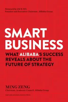 Smart Business: Mit mutat az Alibaba sikere a stratégia jövőjéről - Smart Business: What Alibaba's Success Reveals about the Future of Strategy