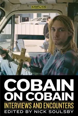 Cobain on Cobain, 9: Interjúk és találkozások - Cobain on Cobain, 9: Interviews and Encounters