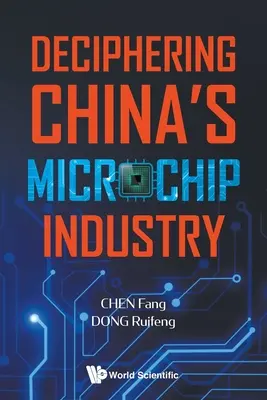 Kína mikrocsip-iparának megfejtése - Deciphering China's Microchip Industry