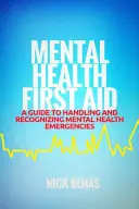 Mentális egészségügyi vészhelyzetek: Útmutató a mentális egészségügyi válsághelyzetek felismeréséhez és kezeléséhez - Mental Health Emergencies: A Guide to Recognizing and Handling Mental Health Crises