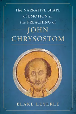 Az érzelmek narratív formája János Krizosztomosz prédikációjában, 10. - The Narrative Shape of Emotion in the Preaching of John Chrysostom, 10