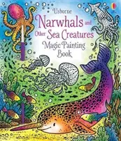 Narválok és más tengeri lények Varázslatos festőkönyv - Narwhals and Other Sea Creatures Magic Painting Book